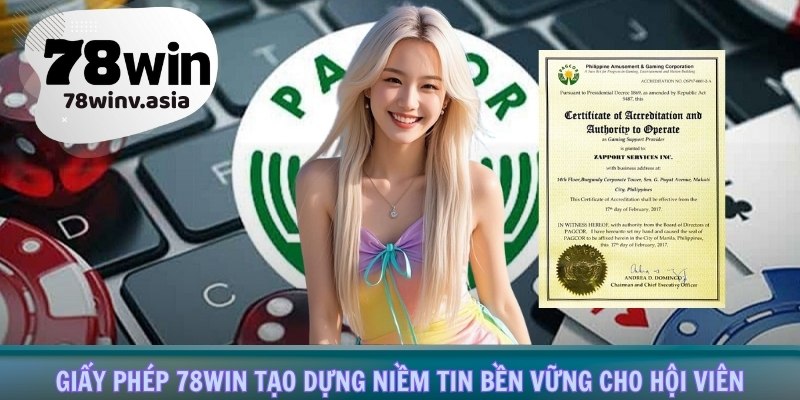 Giấy phép 78win tạo dựng niềm tin bền vững cho hội viên